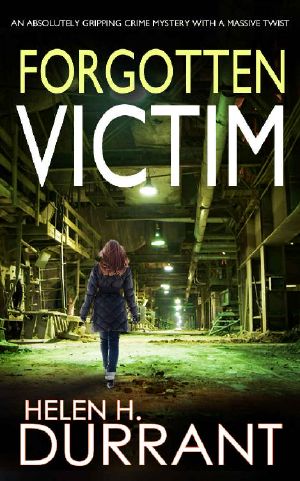 [DCI Rachel King 04] • FORGOTTEN VICTIM an Absolutely Gripping Crime Mystery With a Massive Twist (Detective Rachel King Thrillers Book 4)